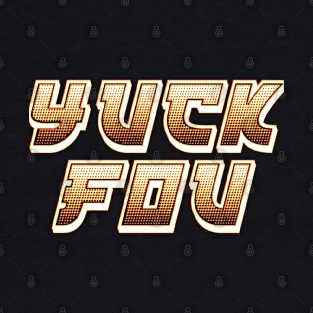 Yuck Fou! by Banks Apparel